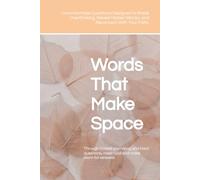Words That Make Space: Bring awareness to what’s stuck and open space for healing!
