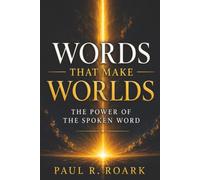 Words That Make Worlds: The Power of the Spoken Word