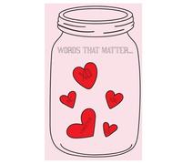 Words That Matter Hardcover Journal: Romantic Mason Jar Keepsake Notebook for Letters to My Boyfriend, Girlfriend, or Couples Memory Book