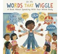 Words That Wiggle: A Children's Book About Speaking With Your Whole Body