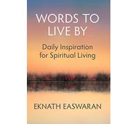 Words to Live By: Daily Inspiration for Spiritual Living: 400