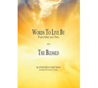 Words to Live By: Parts One and Two and The Blessed: By YAHUSHUA-YAHUWAH, through His servant Timothy... Hear The Word of The Lord spoken to THIS generation.