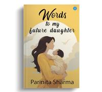 Words To my future daughter