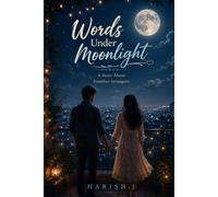 Words under moonlight: A story about familiar strangers