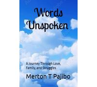 Words Unspoken: A Journey Through Love, Family, and Struggles