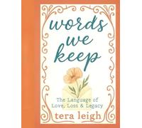 Words We Keep: The Language of Love, Loss & Legacy