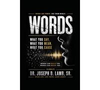 WORDS: What You Say, What You Mean, What You Cause