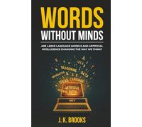 Words Without Minds: Are Large Language Models and Artificial Intelligence Changing the Way We Think?