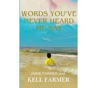 Words You've Never Heard Me Say