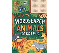 Wordsearch Animals for Kids 9-12: Tween-Friendly Skill-Building Puzzle Workbook