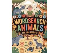 Wordsearch Animals for Kids Ages 6-8: Everyday Word Search Puzzle Book with Fauna Theme and Light and Fun