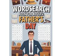 Wordsearch Book for Adults: Father’s Day: Interactive Puzzle Workbook for Grown-Ups