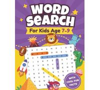 Wordsearch for Kids age 7-9: 80+ Themed Puzzles with Fun Facts and Images to Color for Hours of Learning and Screen-Free Fun