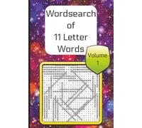 Wordsearch of 11 Letter Words Volume 1: 200 Puzzles with 40 Words to Find in Every Grid | Forward, Backward & Diagonal Word Hunts | Challenging ... for Adults and Teens | 6 x 9 Inch Puzzle Book