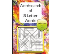 Wordsearch of 8 Letter Words Volume 2: 200 Puzzles with 40 Words to Find in Every Grid | Forward, Backward & Diagonal Word Hunts | Challenging ... for Adults and Teens | 6 x 9 Inch Puzzle Book