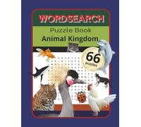Wordsearch Puzzle Book: Animal Kingdom: Wildlife-Themed Brain Games for All Ages including 66 Fun Challenges with Birds, Fish, Insects & More"
