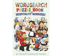 Wordsearch Puzzle Book for Hospitality Workers: Step into the fast-paced, unpredictable world of hospitality-without leaving your chair.