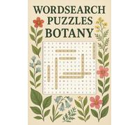 Wordsearch Puzzles - Botany: 50+ Word Hunts for Nature Lovers and Learners
