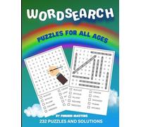 Wordsearch Puzzles For All Ages | 232 Puzzles and Solutions: Fun and Challenging Word Search Puzzles for All Ages: 232 Brain-Boosting Games to Improve Spelling, Focus, and Vocabulary.