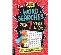 Wordsearches for 7 Year Olds: Over 130 Puzzles to Boost Your Vocabulary and Spelling