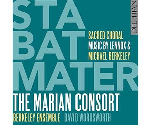 Wordsworth, David/ Marian Consort/ Berkeley Ensem - Lennox & Michael Berkeley: Stabat Mater - Sacred C