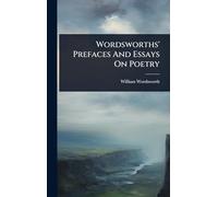 Wordsworths' Prefaces And Essays On Poetry