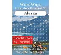 WordWays: A Puzzler’s Passport to Alaska - embark on word search voyages in clear, comfortable print. 130 pages, and over 60 delightful ports of puzzling call.