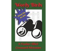 Wordy Bird: A feather-filled Crossword Adventure with Easy to Read Print about Tropical Birds, Bird Watching, and more [6x9 inches, 120 pages] 50+ ... Gift for Vacation, Holidays, and Road Trips