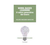 Work-Based learning. Il valore generativo del lavoro