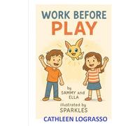 Work Before Play: A Story About Responsibility, Learning, and Growing Up