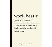 Work Bestie notebook: A Funny Coworker journal About Office Survival, Shared Frustration & Workplace Friendship