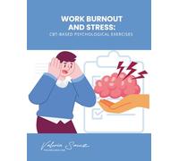 Work Burnout and Stress: CBT-Based Psychological Exercises