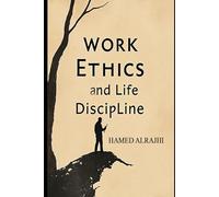 Work Ethics and Life Discipline
