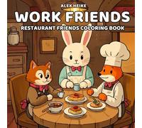 Work Friends Coloring Book - 30 Adorable Animal Workers in a Restaurant Setting, Easy and Fun for Children: Cute animals working in a restaurant, ready to be colored.