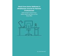 Work-from-Home Wellness: A Mindfulness Journal for Remote Professionals