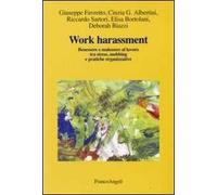 Work harassment. Benessere e malessere al lavoro tra stress, mobbing e pratiche organizzative