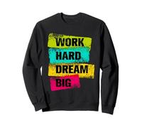 Work Hard & Always Dream Big Graphic Tees & Cool Designs Felpa