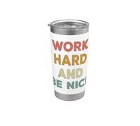 Work Hard And Be Nice Citazione Positiva Ispirazione Bicchiere termico in acciaio inox doppia parete
