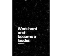 Work Hard & Become A Leader: A Blank Journal with Scripture and Reflections on Hard Work for Working Men of Faith