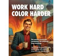 Work Hard, Color Harder: The perfect corporate companion for painfully long meetings