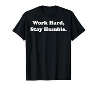 Work Hard Stay Humble Inspirational Quote Maglietta