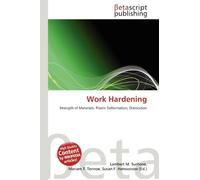Work Hardening: Strength of Materials, Plastic Deformation, Dislocation