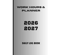 Work Hours - Daily Log Book: Minutes Work As Hard As You