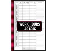 Work Hours Log Book: Track Daily Shifts, Overtime, and Weekly Totals with Ease