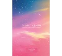 Work in Faith - Christian Planner 2026: Agenda & Organizer