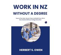 Work in NZ Without a Degree: How to Find Jobs, Secure Visas, and Build Your Life in New Zealand Without College Education