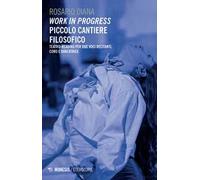 Work in progress. Piccolo cantiere filosofico. Teatro-reading per due voci recitanti, coro e danzatrice