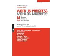 WORK IN PROGRESS. WORK ON PROGRESS. 2024: 14 Jahre Beiträge kritischer Wissenschaft Doktorand*innen-Jahrbuch 2024 der Rosa-Luxemburg-Stiftung
