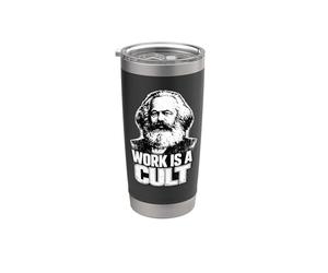“WORK IS A CULT”, Karl Marx, Comunismo, Marx Bicchiere termico in acciaio inox doppia parete
