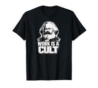 “Work IS A Cult”, Karl Marx, Comunismo, Marx Maglietta